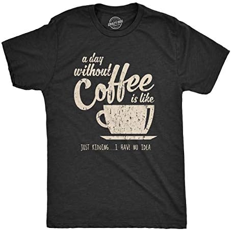 מטורף כלב חולצות גברים של יום ללא קפה מצחיק גרפי חולצה קפאין מכור מגניב בציר